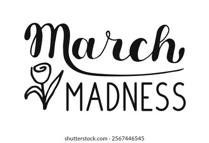 Spring brings a burst of color and joy as playful Calligraphy lettering displays March Madness alongside a delicate flower design. This captures the lively spirit of the season.