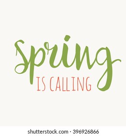 Spring is calling hand drawn inspiration quote. Vector watercolor typography text design element. Brush lettering quote spring time typographic poster. Housewarming hand lettering quote.