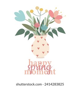 Spring card with the text “happy spring moment.” Cute flat vector illustration with flower arrangement.