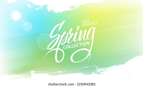 Spring Collection. New Arrivals. Promotional banner. Springtime season blurred background with hand lettering for business, seasonal shopping and advertising. Vector illustration.