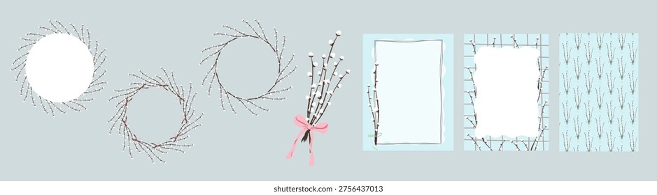 Spring collection with pussy willow frames, wreaths, branch elements and seamless pattern.Palm Sunday announcement or seasonal printable design.