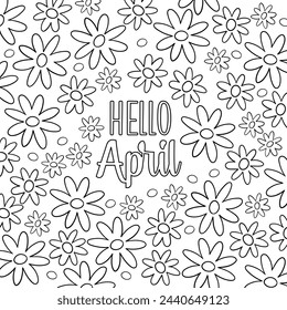 Página para colorear de primavera Hola April, letras de caligrafía sobre un fondo de flores. Tarjeta de felicitación del nuevo mes de bienvenida