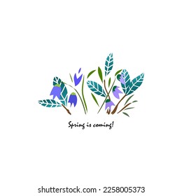 Spring is coming card, print or poster. Unique  spring flowers and leafs. Sketchy script .Vector illustration.