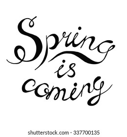 Spring is coming had written vector text, calligraphy lettering