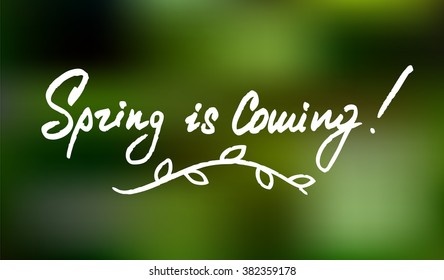 Spring is coming hand lettering quote. Hand drawn typography poster