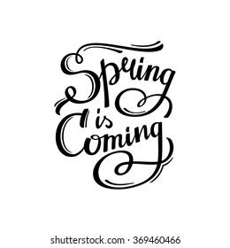  Spring is coming. Hand-lettering typographic design. Vintage T shirt graphics. Authentic apparel print. Vector illustration.
