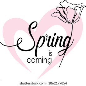 Spring is coming. Heart with text. Art vector illustration.