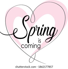 Spring is coming. Heart with text. Art vector illustration.