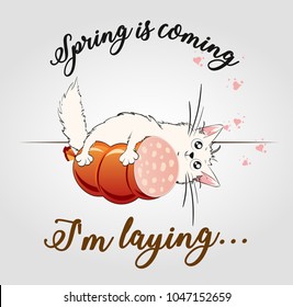 Spring is coming. I'am laying. Greeting card. Cute cat with sausage piece. 