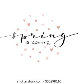 Spring is coming lettering. Calligraphy spring postcard or poster graphic design lettering element. 