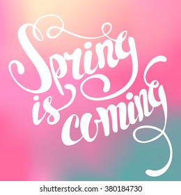 Spring is coming lettering. Hand written Spring is coming poster. Modern hand lettering. Spring