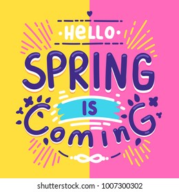 Spring is coming motivation card design. Vector Spring background Lettering design element