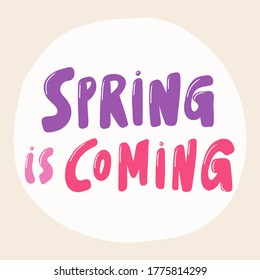 Spring is coming. Retro card for decorative design. Vector illustration banner, card, postcard. Modern hand drawn font Hand drawn vector illustration. quote calligraphy for decoration design