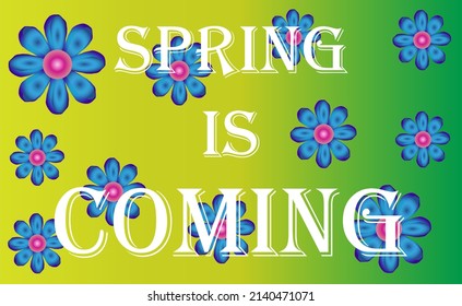 spring is coming, text written on a beautiful gradient background