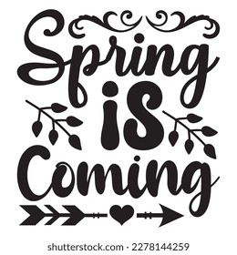 Spring is Coming T-shirt Design Vector File