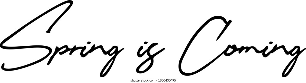 Spring is Coming Typography Black Color Text 
on White Background