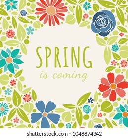 Spring is coming - vibrant poster with vintage hand drawn flowers. Vector.