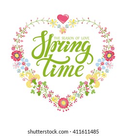 Spring design,Handwriting lettering,quotes,gfloral heart wreath.Spring time poster.Vector handwriting words,background.Typographic poster.Web,print,calligraphic Illustration.Season of love