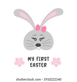 Spring Easter bunny vector kids illustration. Cute girl rabbit's face with text and flowers. My first Easter. Nursery cartoon illustration. Isolated on white background.