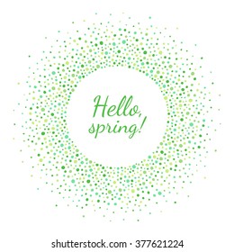 Spring or easter round frame. Dots frame with empty space for your text. Frame made of green spots of various size. Circle shape. Shades of green nature, eco abstract background.