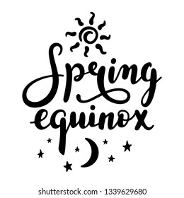 Spring equinox - handwritten lettering quote symbolizing equal duration of daytime and nighttime. Vector illustration.