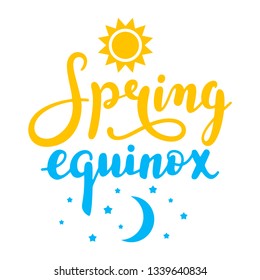 Spring equinox - handwritten lettering quote symbolizing equal duration of daytime and nighttime. Vector illustration.