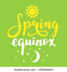 Spring equinox - handwritten lettering quote symbolizing equal duration of daytime and nighttime. Vector illustration.