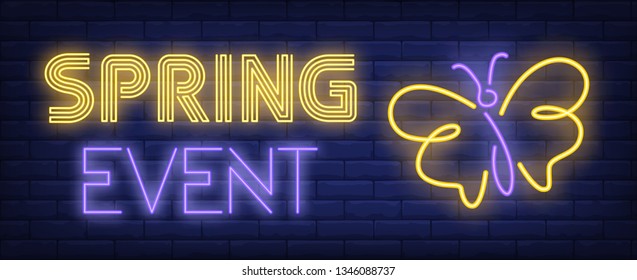 Spring event neon text and butterfly with yellow wings. Nature, summer and beauty design. Night bright neon sign, colorful billboard, light banner. Vector illustration in neon style.