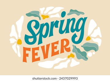 Spring fever, modern lettering phrase in retro groovy style. Elegant typography design element in leaves and flowers. Creative inscription template for any spring occasions. Web, fashion, print usage