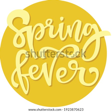 Spring fever quote. Hand drawn vector lettering
