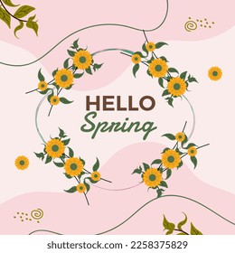 Spring floral frame. Hello spring banner. Spring social media post design. Hand drawn spring banner template