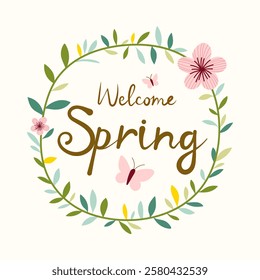 Spring floral wreath illustration with Welcome Spring text, butterflies, and flowers. Fresh and decorative seasonal design for greeting cards, posters, and invitations.