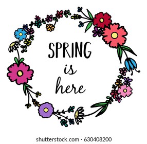 Spring flower wreath, vector illustration doodle drawing, hand drawn wreath of flowers with writing Spring is here.