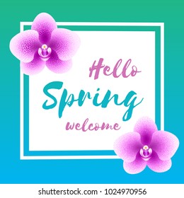 Spring flowers background. Abstrack season orchid flowers and lettering on blur background. Fresh design for flyers, invitation, posters, brochure, voucher, sale poster or banner. Vector illustration