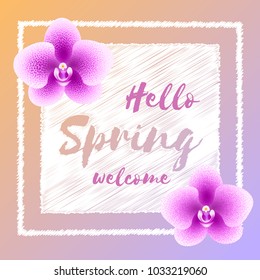 Spring flowers background. Abstrack season orchid flowers and lettering on blur background. Fresh design for flyers, invitation, posters, brochure, voucher, sale poster or banner. Vector illustration