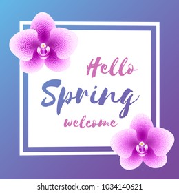 Spring flowers background. Abstrack season orchid flowers and lettering on blur background. Fresh design for flyers, invitation, posters, brochure, voucher, sale poster or banner. Vector illustration