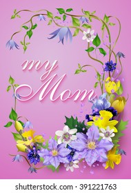 Spring flowers, a beautiful bouquet for design, anemones, primroses , snowdrop. vector illustration .Inscription mu mom