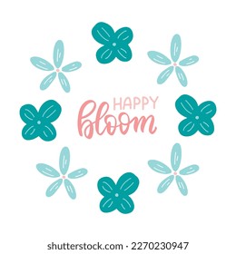 Spring flowers frame vector illustratio. Blue wild flowers wreath with happy bloom phrase. Hand drawn element.
