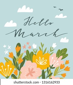 Spring flowers on the blue sky with clouds. Spring poster or greeting card  design with lettering - 'Hello march'. Vector cute hand drawn floral illustration.