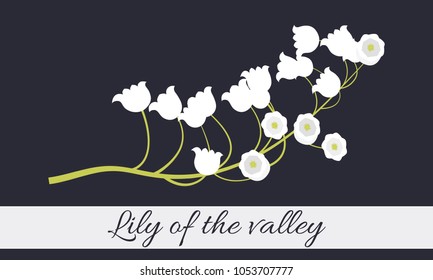 Spring Flowers. Vector Illustration with Lily of the Valley. Beautiful Template with Convallaria Flowers. May Lily in Hipster Style for Spring Design, Card, Greeting, Invitation, Wedding, Poster.