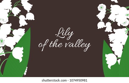 Spring Flowers. Vector Illustration with Lily of the Valley. Beautiful Template with Convallaria Flowers. May Lily in Hipster Style for Spring Design, Card, Greeting, Invitation, Wedding, Poster.