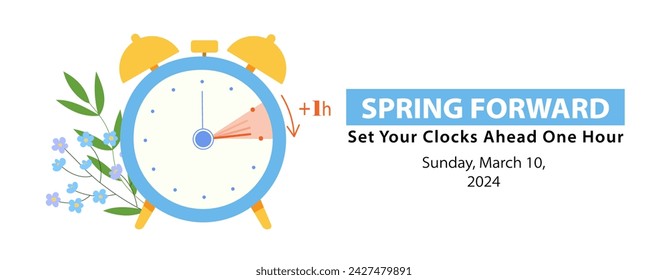 Spring Forward 2024 banner. Alarm clock set forward one hour and calendar with date March 10. Daylight saving time concept with reminder text Change Your Clocks. Vector illustration