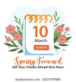 Spring Forward 2024 banner. Calendar with date March 10. Daylight saving time concept with reminder text Set Your Clocks Ahead One Hour. Vector illustration