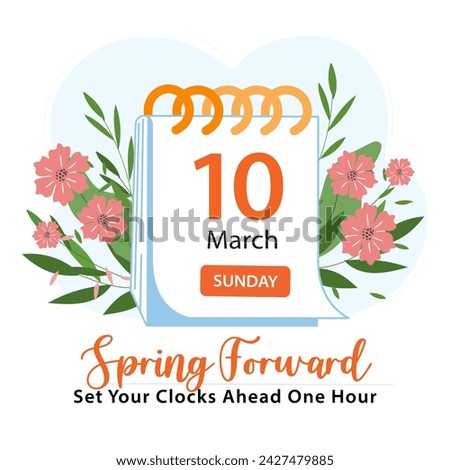 Spring Forward 2024 banner. Calendar with date March 10. Daylight saving time concept with reminder text Set Your Clocks Ahead One Hour. Vector illustration