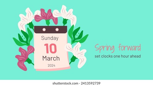 Spring forward 2024 web banner with calendar date 10 March. Switch clocks from winter to Summertime on Sunday. Graphic vector schedule with info and flowers. Move arrow ahead.