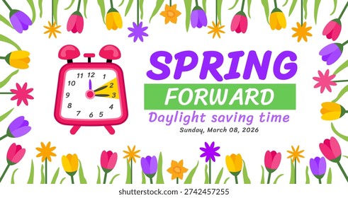 Spring Forward 2026 Daylight Saving Time Banner or background. Vibrant Purple Typography with Pink Alarm Clock Graphic, March 08 Sunday Date, and Colorful Flower Border for Seasonal Time Change Announcements.