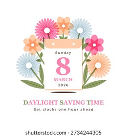 Spring Forward 2026 March 8. Daylight saving time poster with calendar date, green foliage and bright flowers. Set your clock ahead one hour. Vector illustration. Flat style
