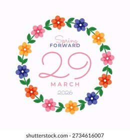 Spring forward 29 March 2026 Sunday in floral circle frame. Flat minimalist style summertime concept. Summer time wreath card post cover. Daylight Savings Time start concept