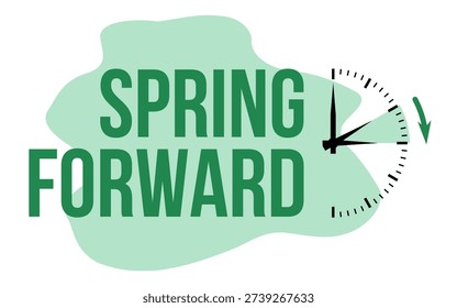 spring forward with clock and arrow direction symbol announcement message, daylight saving time vector illustration