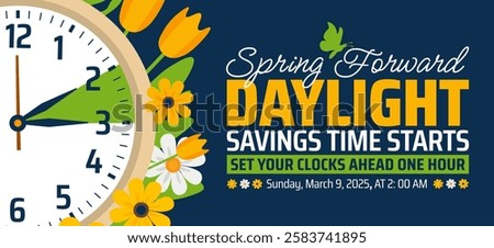 Spring Forward concept 2025 banner with flower and clock design. Daylight Saving Time Starts background with cartoon doodle style with funny clock flower. schedule of changing clocks at march 09, 2025